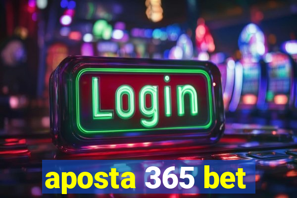 aposta 365 bet